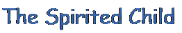 Text Box: The Spirited Child
